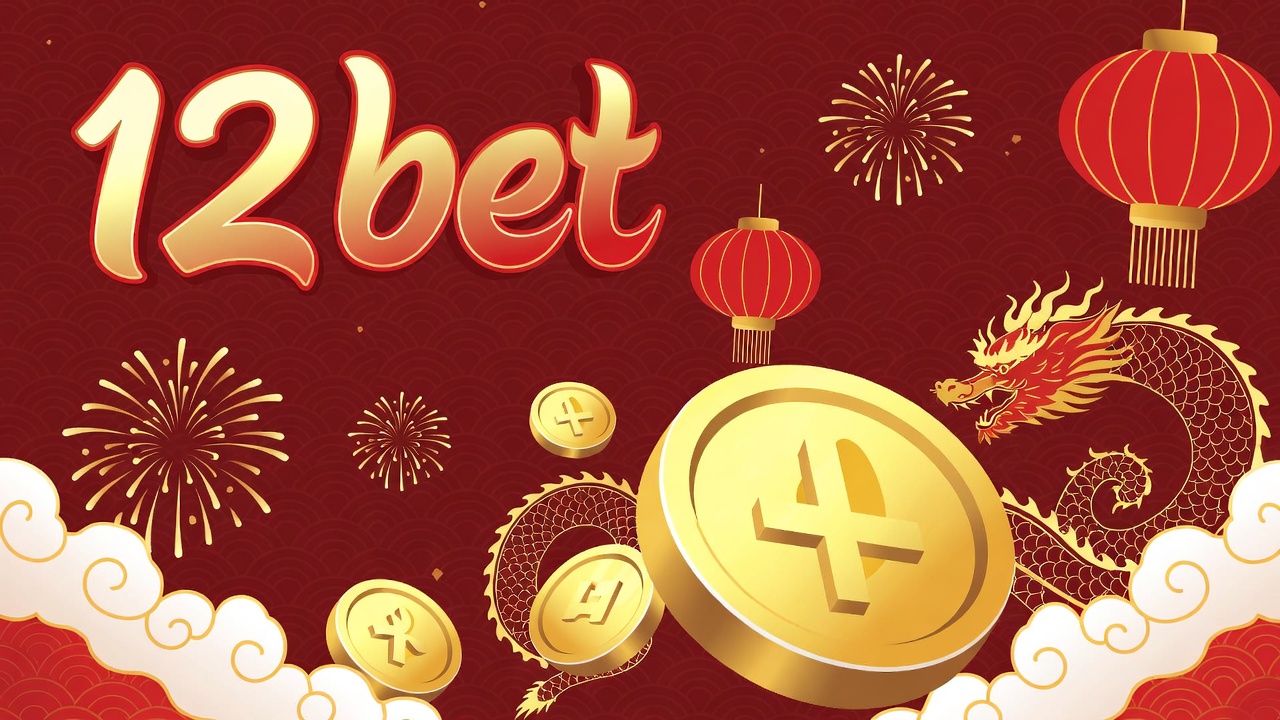 Khuyến mãi 12bet mới nhất